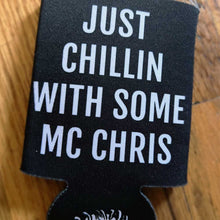 Load image into Gallery viewer, chillin with some mc drink koozie